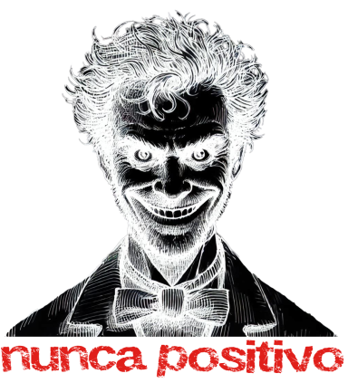 Retrato estilo caricatura de un personaje oscuro con la frase "nunca positivo".